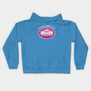 A woman's place is in the White House Kids Hoodie